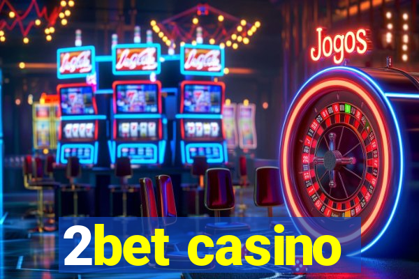 2bet casino